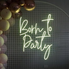 Load image into Gallery viewer, Born To Party Neon Sign
