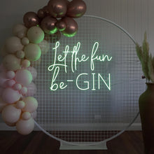 Load image into Gallery viewer, Let The Fun Be-GIN Neon Sign
