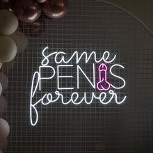 Load image into Gallery viewer, Same Penis Forever Neon Sign
